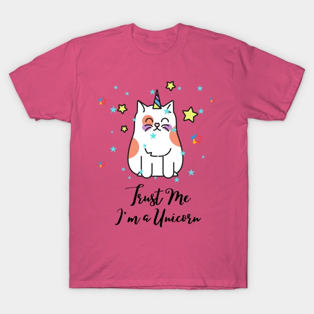 Trust Me I am a Unicorn T-Shirt by TeeMyTee